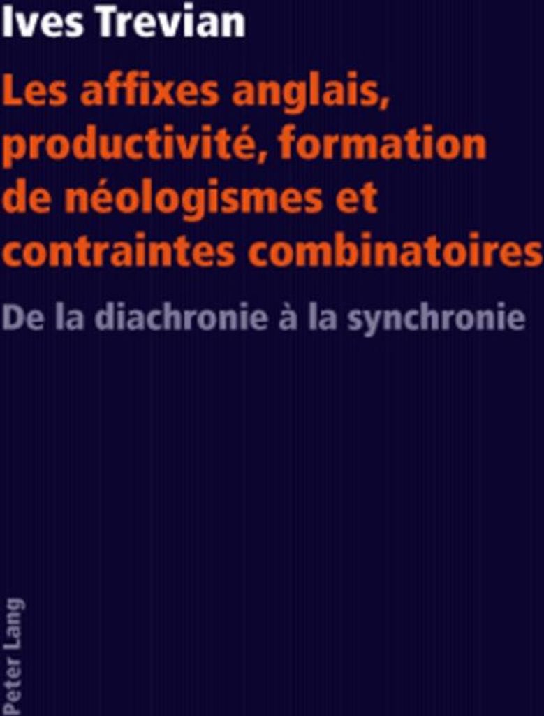 Les affixes anglais, productivité, formation de néologismes et contraintes combinatoires