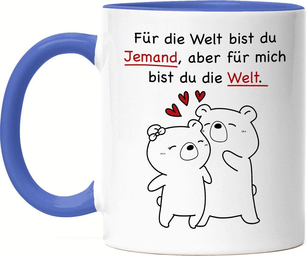 Für Die Welt Bist Du Jemand Aber Für Mich Bist Du Die Welt Tasse Blau Gedicht Liebling Liebe Lieblingsmensch Bären