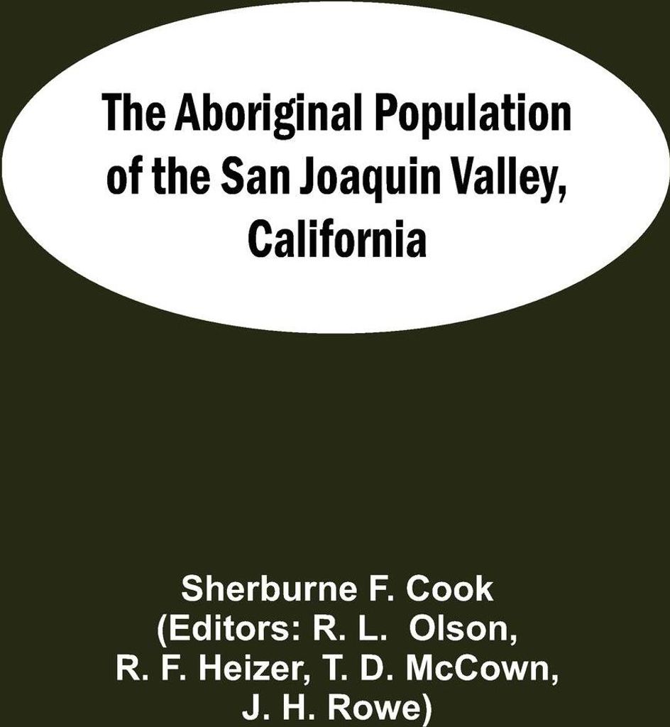 The Aboriginal Population Of The San Joaquin Valley, California