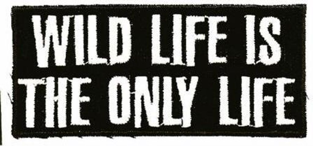 Aufnäher - Wild Life is ... - 03251 - Gr. ca. 9 x 4 cm - Patches Stick Applikation