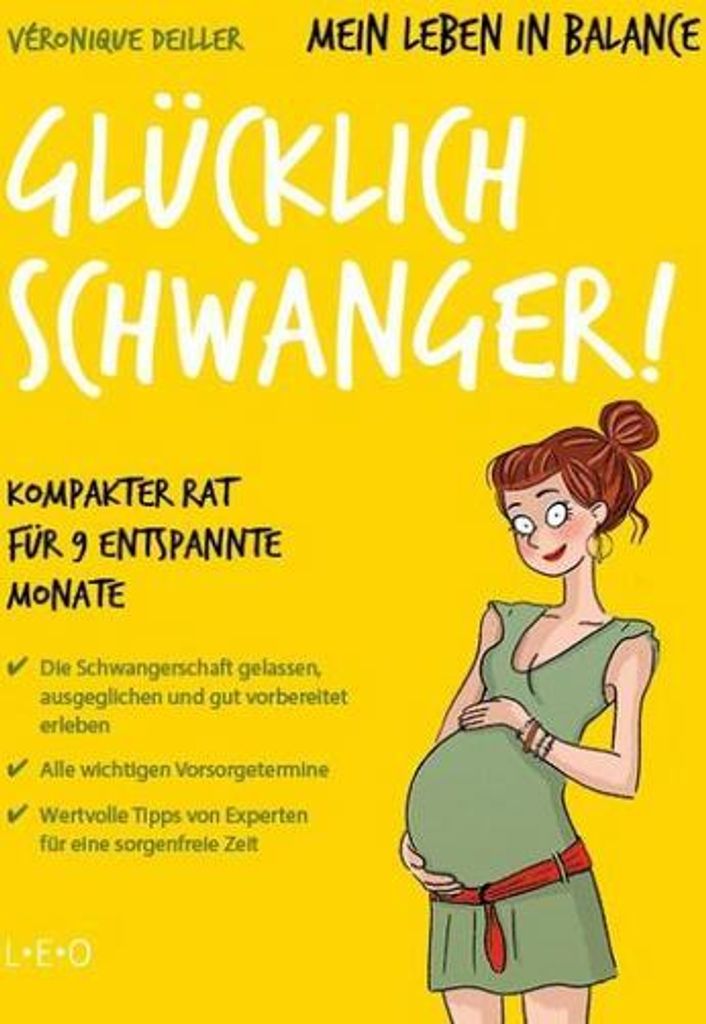 Mein Leben in Balance - Glücklich schwanger!: Kompakter Rat für 9 entspannte Monate