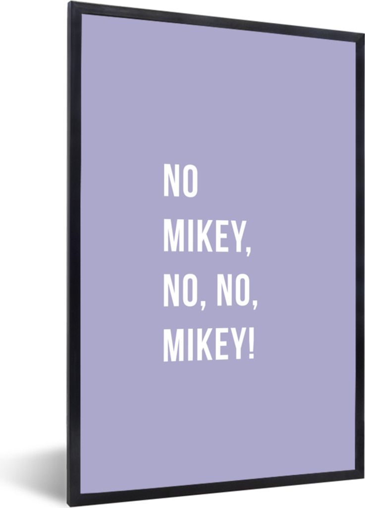 MuchoWow Gerahmtes Poster Zitate - Nein Mikey, nein, nein, Mikey! - Lila 40x60 cm - Poster mit Schwarzem Bilderrahmen Wandposter Rahmen Foto Bild...
