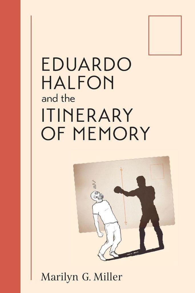 Eduardo Halfon and the Itinerary of Memory