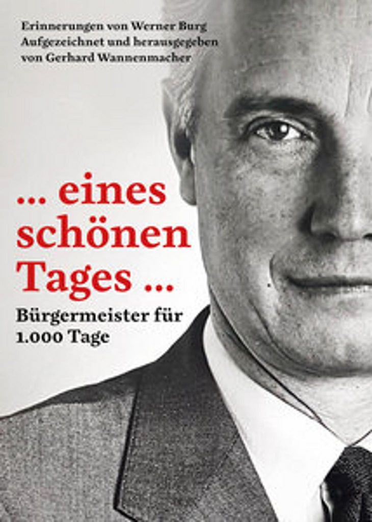... eines schönen Tages Erinnerungen von Werner Burg
