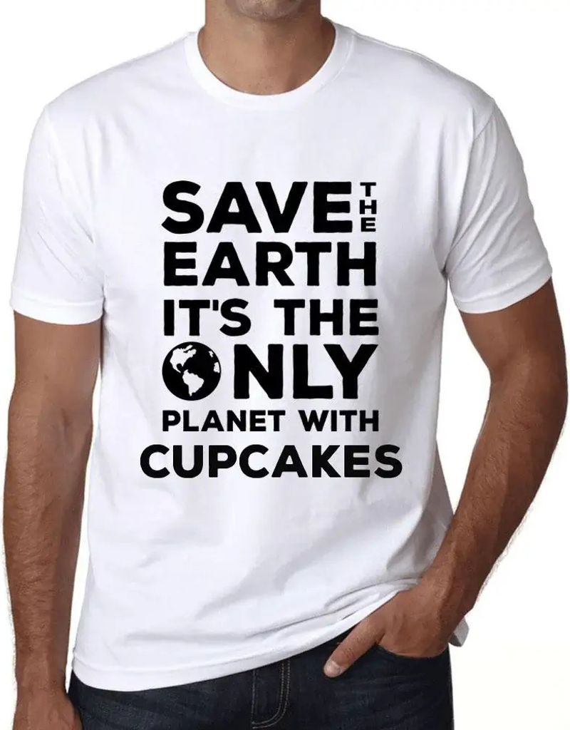 Herren Grafik T-Shirt Rettet die Erde denn sie ist der einzige Planet mit Cupcakes – Save The Earth It’s The Only Planet With Cupcakes