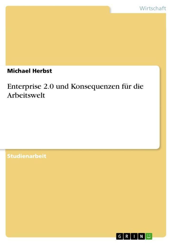 Enterprise 2.0 und Konsequenzen für die Arbeitswelt