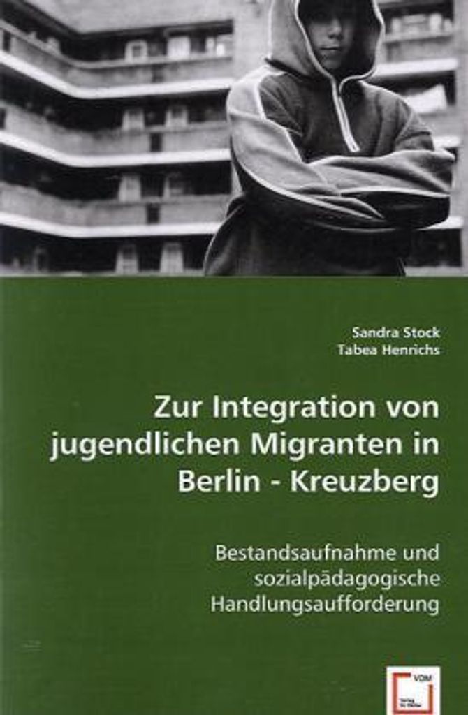 Zur Integration von jugendlichen Migranten in Berlin - Kreuzberg