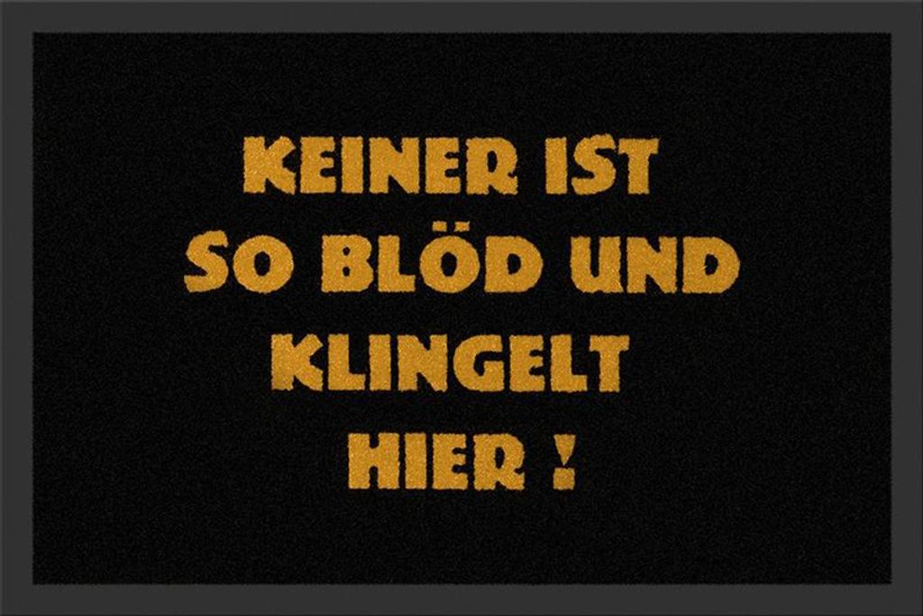 Fußmatte- keiner ist so blöd und klingelt, Spruch Matte, Sauberlaufmatte, Türmatte