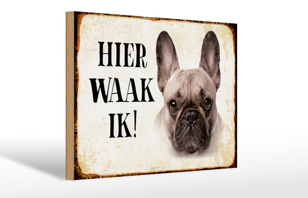 Holzschild Spruch 30x20cm holländisch Hier Waak ik Französische Bulldogge