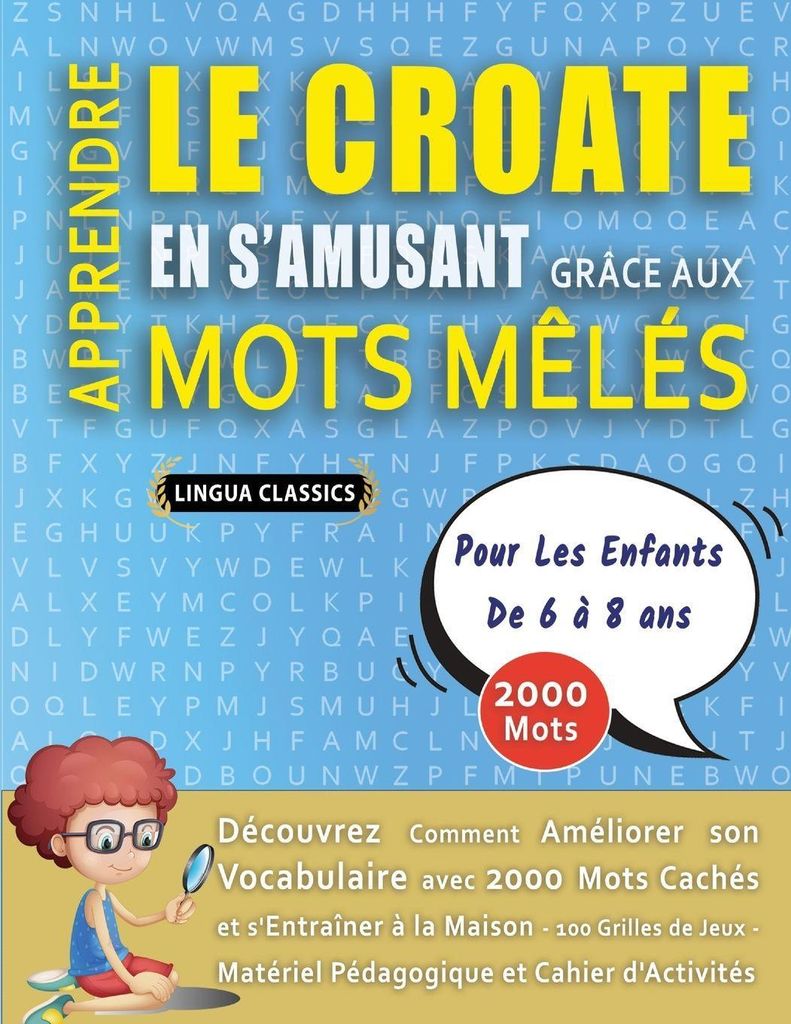 APPRENDRE LE CROATE EN S'AMUSANT GRÂCE AUX MOTS MÊLÉS - POUR LES ENFANTS DE 6 À 8 ANS - Découvrez Comment Améliorer Son Vocabulaire Avec 2000...