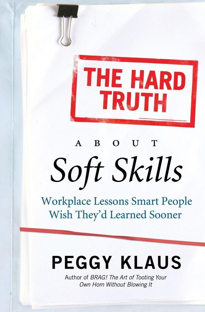 The Hard Truth About Soft Skills