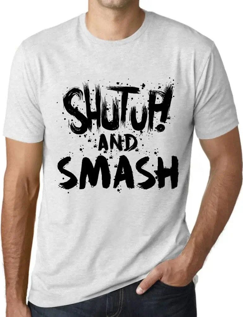Herren Grafik T-Shirt Klappe halten und zuschlagen – Shut Up And Smash – Öko-Verantwortlich Vintage Jahrgang Kurzarm Lustige Druck Geburtstag ...