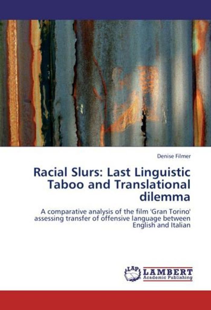 Racial Slurs: Last Linguistic Taboo and Translational dilemma