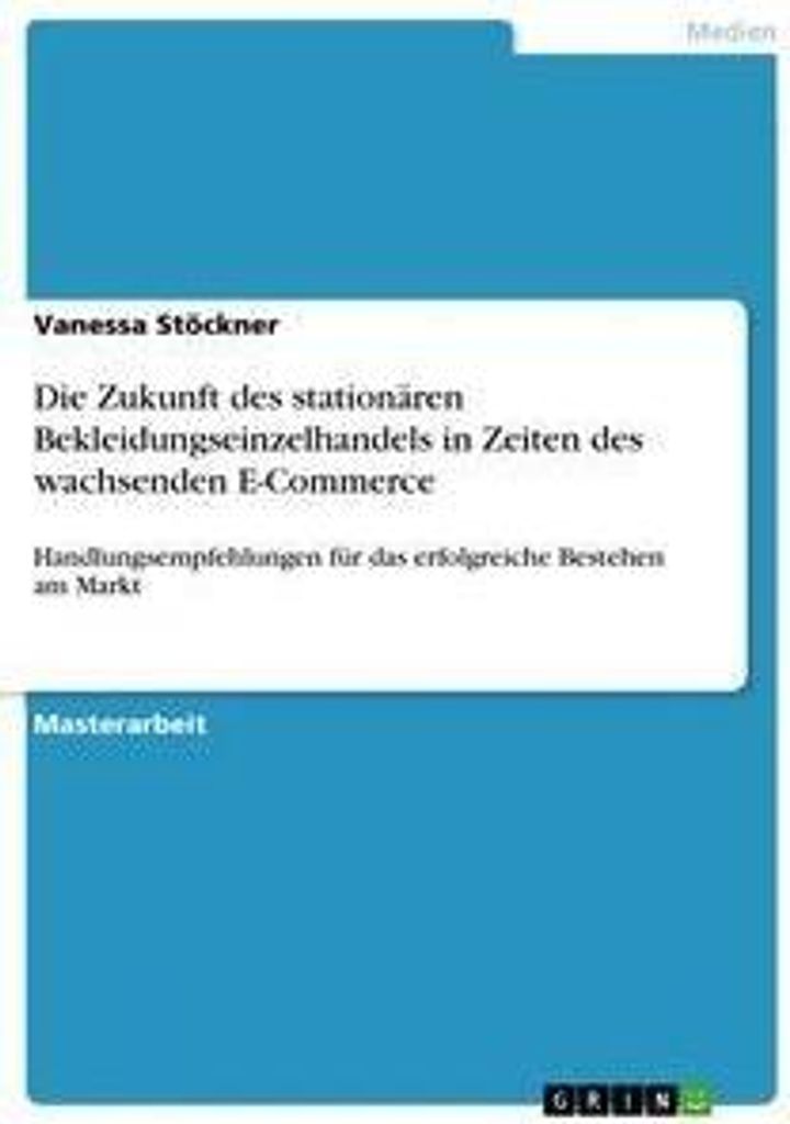 Die Zukunft des stationären Bekleidungseinzelhandels in Zeiten des wachsenden E-Commerce