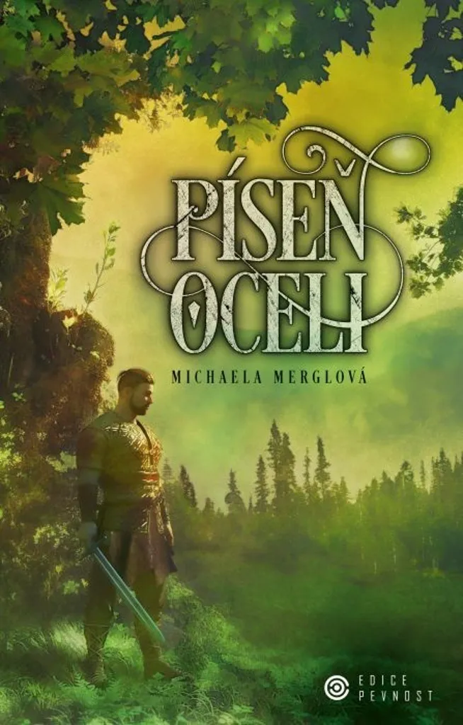 Píseň oceli Michaela Merglová - Le Roman pour Renouveler votre Fantasy