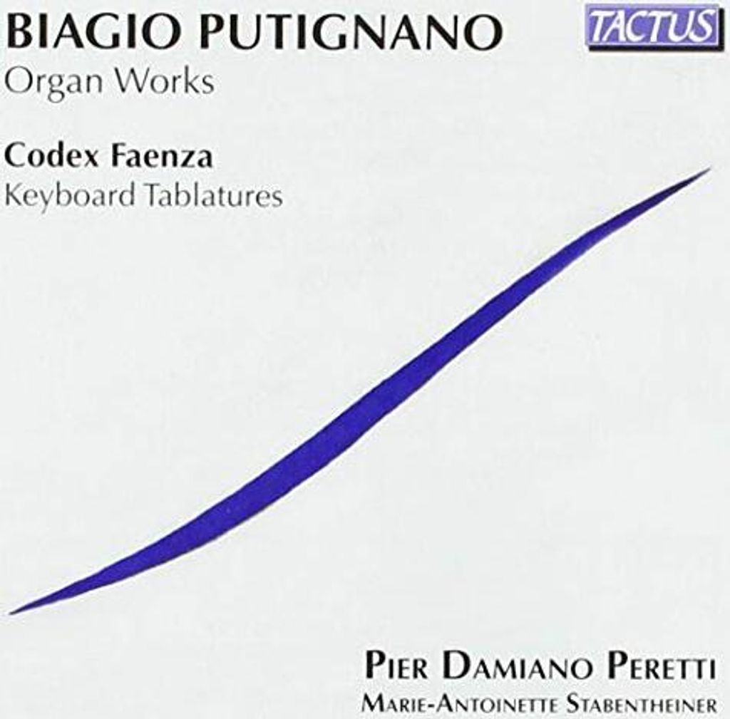 Pier Damiano Peretti - Biagio Putignano: Orgelwerke/Codex Faenza: Klavier-Tabulaturen CD