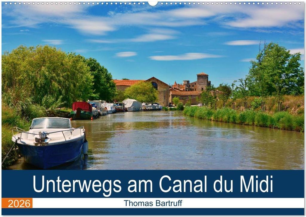 Unterwegs am Canal du Midi (Wandkalender 2026 DIN A2 quer), CALVENDO Monatskalender