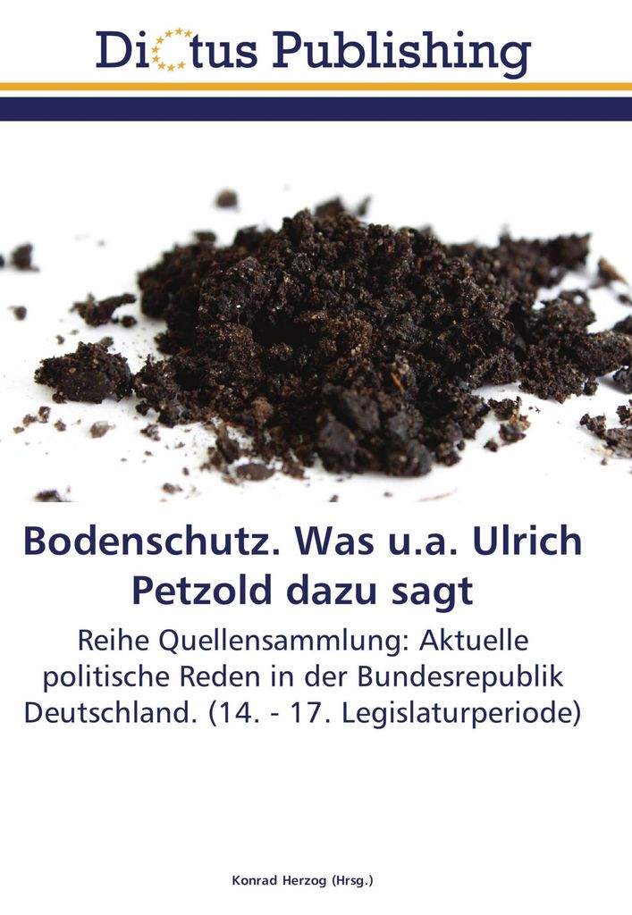 Bodenschutz. Was u.a. Ulrich Petzold dazu sagt