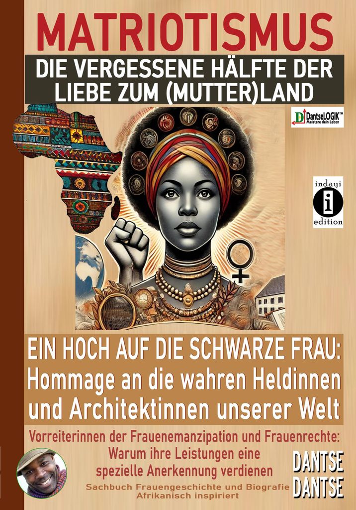 MATRIOTISMUS - DIE VERGESSENE HÄLFTE DER LIEBE ZUM (MUTTER)LAND: Ein Hoch auf die schwarzen Frauen: Hommage an die wahren Heldinnen und Architekti...