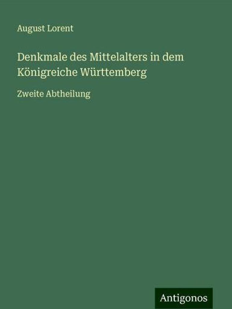 Denkmale des Mittelalters in dem Königreiche Württemberg