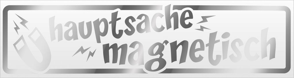 Kiwistar Hauptsache magnetisch - Magnetschild Schild magnetisch - 20cm Chrom - Magnetfolie für Auto PKW Kfz