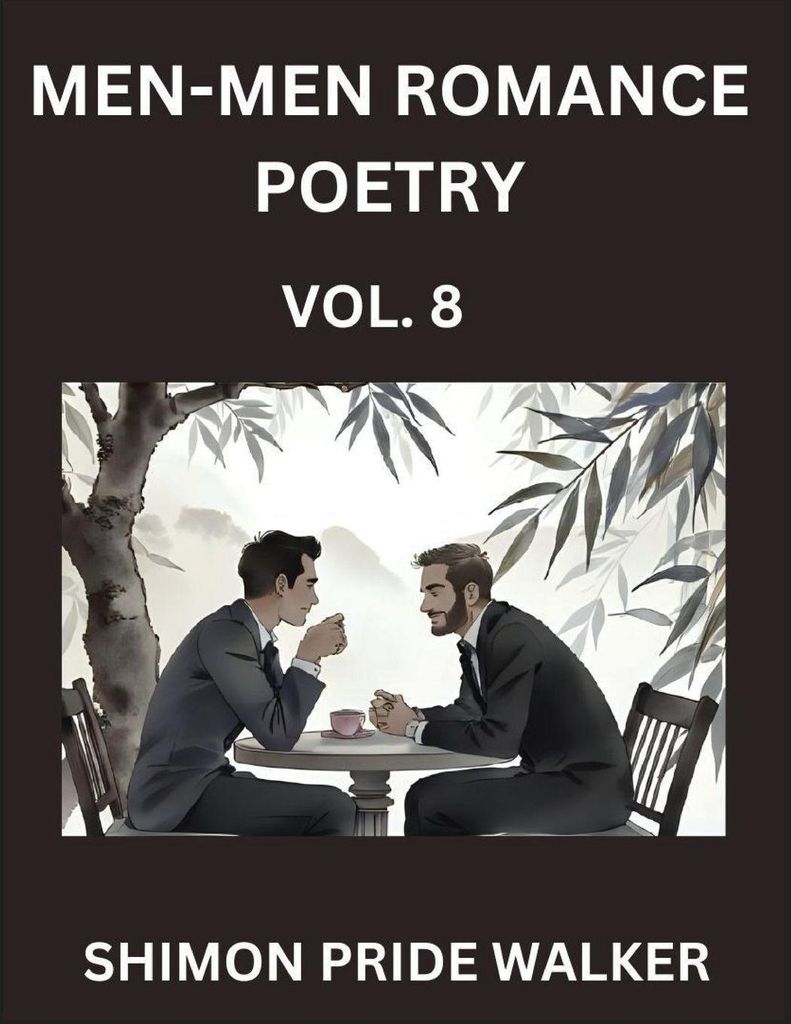 Men-Men MM Romance Poetry (Part 8)- Rainbow Heartbeats, Queer Love Poems for Romance, Self-Empowerment, and Solidarity with Non-Binary LGBTQ+ Voices