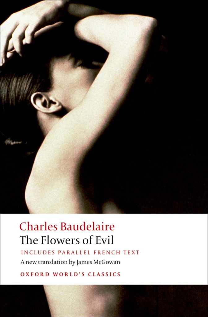 Flowers of Evil: Includes Parallel French Text (Oxford World’s Classics)