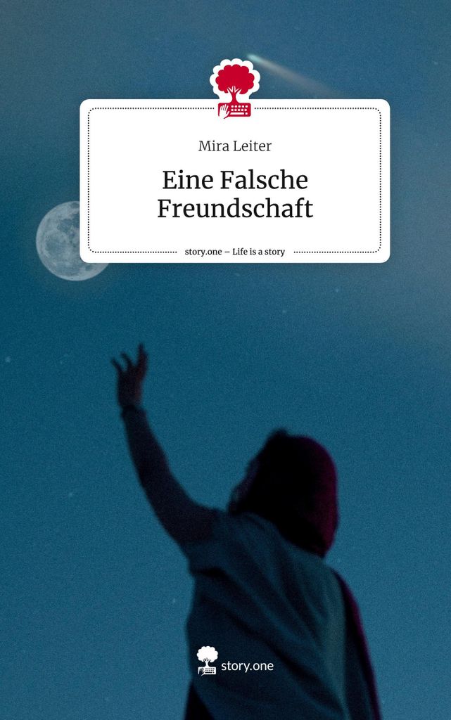 Eine Falsche Freundschaft. Life is a Story - story.one