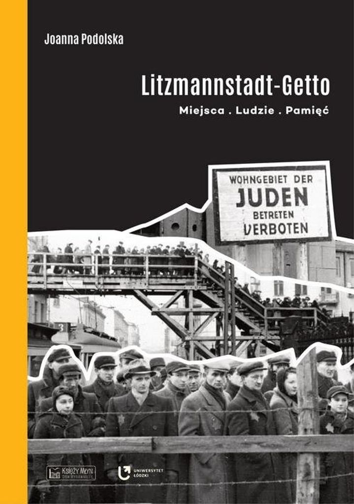 Litzmannstadt Getto - Joanna Podolska (Literatur, Erinnerungen auf Polnisch)