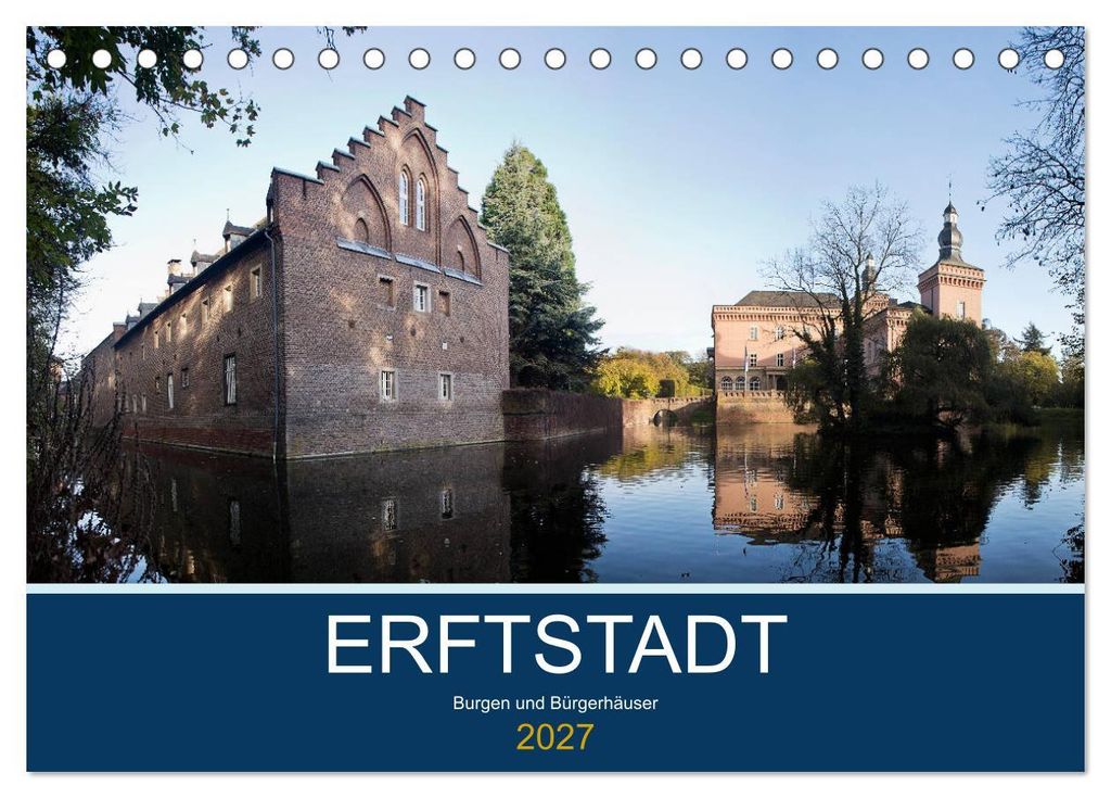 ERFTSTADT - Burgen und Bürgerhäuser (Tischkalender 2027 DIN A5 quer), CALVENDO Monatskalender