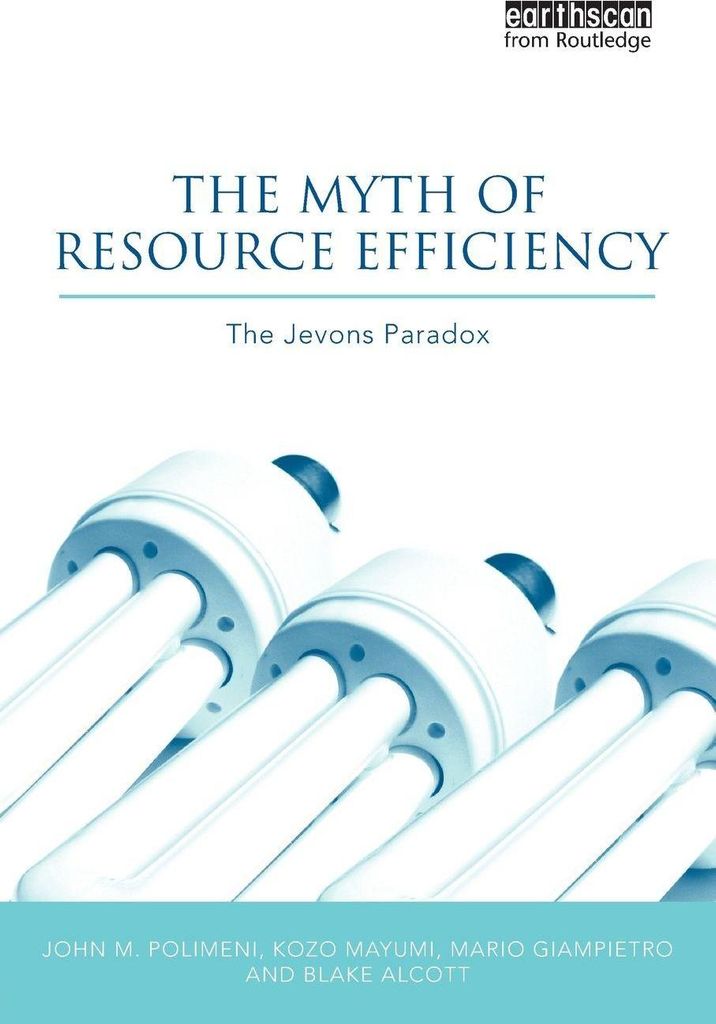 The Myth of Resource Efficiency: The Jevons Paradox (Ear... Book