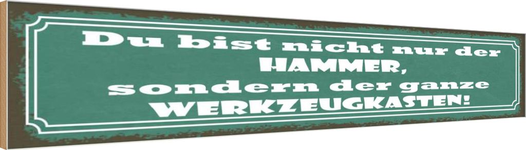 vianmo Holzschild 10x46 cm du Bist nicht nur der Hammer Dekoration