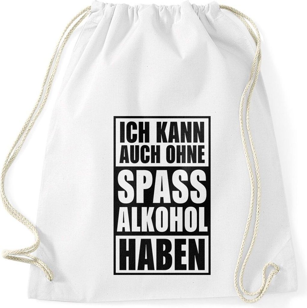 Turnbeutel Ich kann auch ohne Spass Alkohol haben Party festival feiern Gymsac Gymbag Moonworks Alkohol 2 weiß unisize
