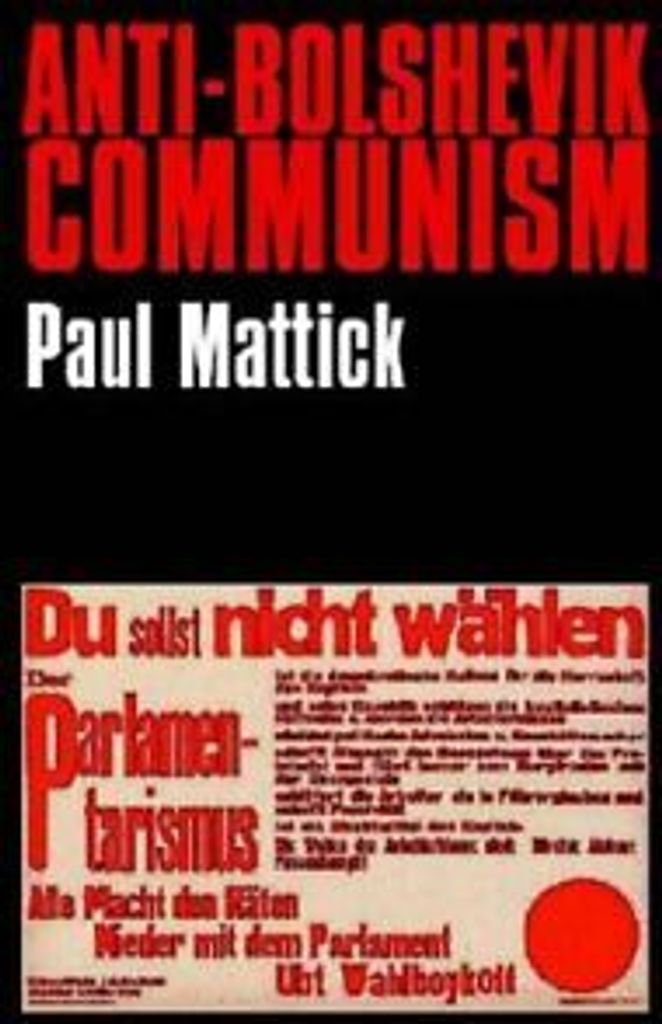 Anti-Bolshevik Communism. Mattick, Paul, New .