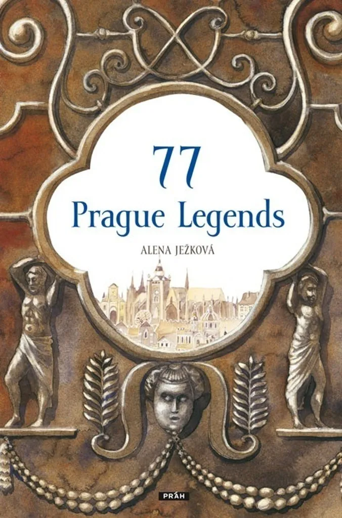 Livre de légendes de Prague : 77 récits historiques d'Alena Ježková
