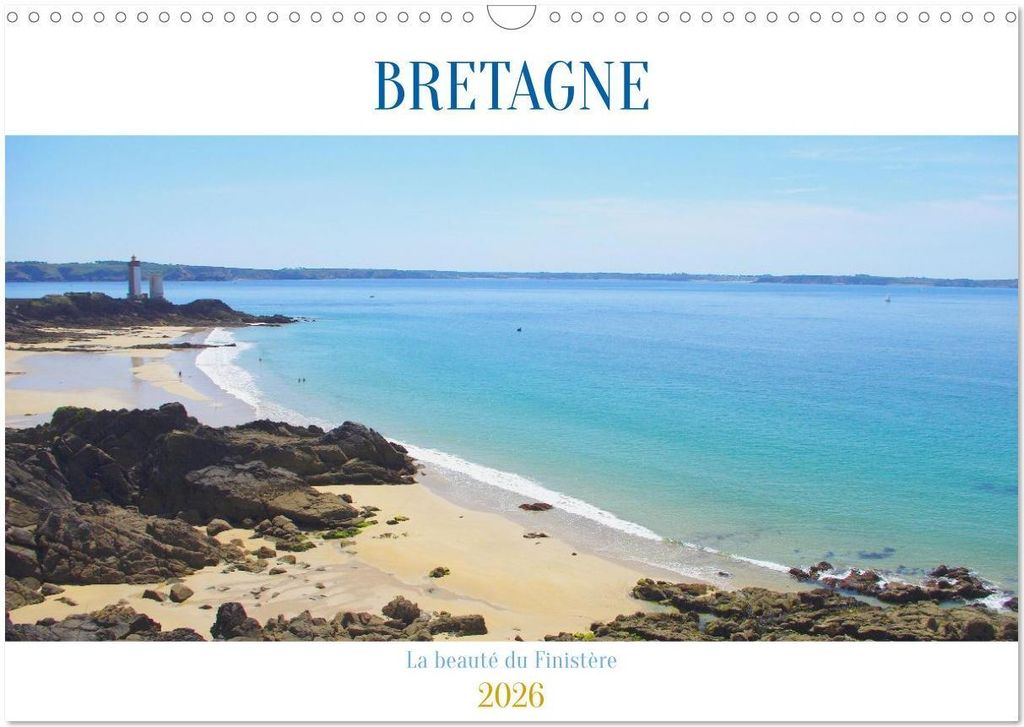 BRETAGNE La beauté du Finistère (Calendrier mural 2026 DIN A3 vertical), CALVENDO calendrier mensuel