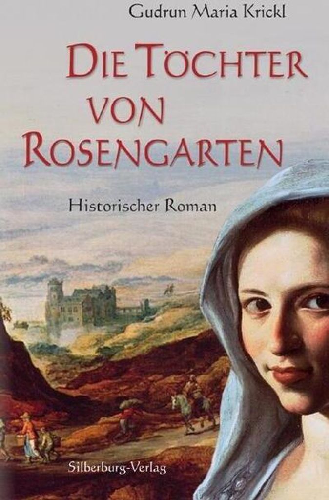 Die Töchter von Rosengarten: Historischer Roman