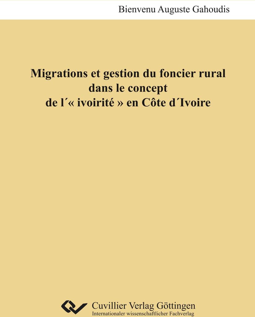 Migrations et gestion du foncier rural dans le concept de l ́' ivoirité ' en Côte d ́Ivoire
