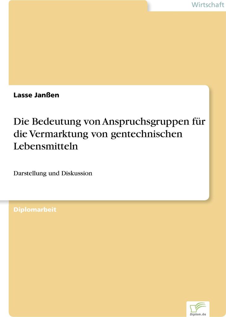 Die Bedeutung von Anspruchsgruppen für die Vermarktung von gentechnischen Lebensmitteln
