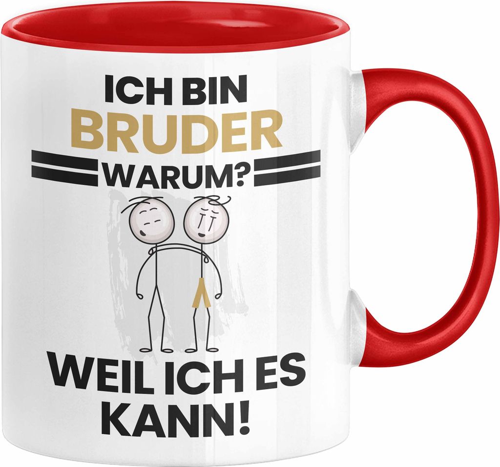 Bruder Geschenk Tasse Lustiger Spruch Ich Bin Bruder Warum Weil Ich Es Kann Geschenkidee Bester Bruder Geburtstag Kaffee-Becher (Rot)
