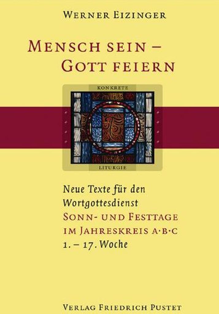 Mensch sein - Gott feiern. Sonn- und Festtage im Jahreskreis A B C