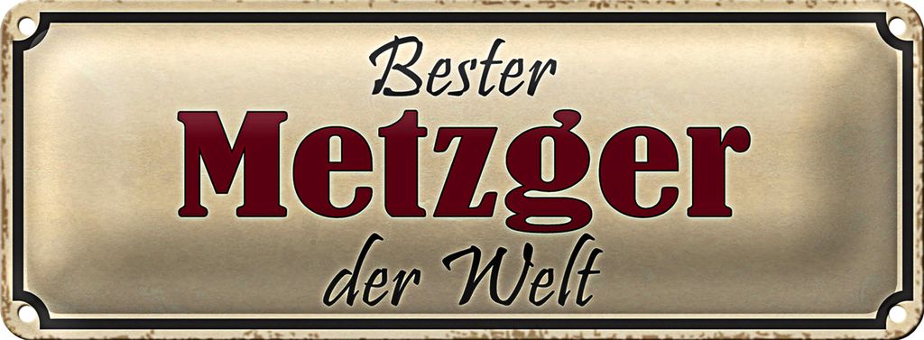 Blechschild Spruch 27x10cm bester Metzger der Welt Arbeit Dekoration