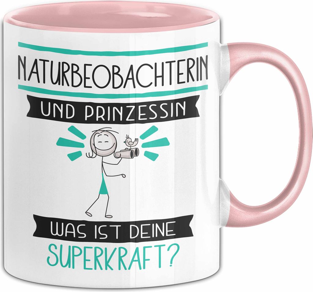 Naturbeobachterin Und Prinzessin Tasse Geschenk Für Eine Naturbeobachterin Geburtstag Was Ist Deine Superkraft (Rosa)