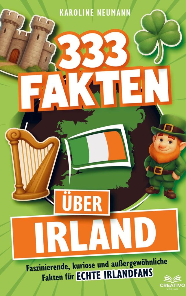 333 Fakten über Irland: Faszinierende, kuriose und außergewöhnliche Fakten für echte Irlandfans