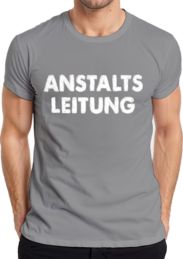 ANSTALTS LEITUNG Klinik Heimleitung Pflege Stationsleitung Humor Herren T-Shirt, Grau, XL