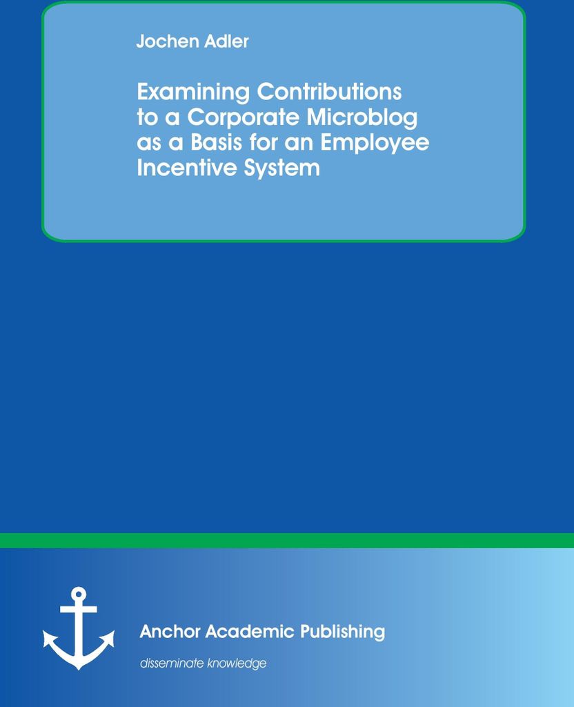 Examining Contributions to a Corporate Microblog as a Basis for an Employee Incentive System