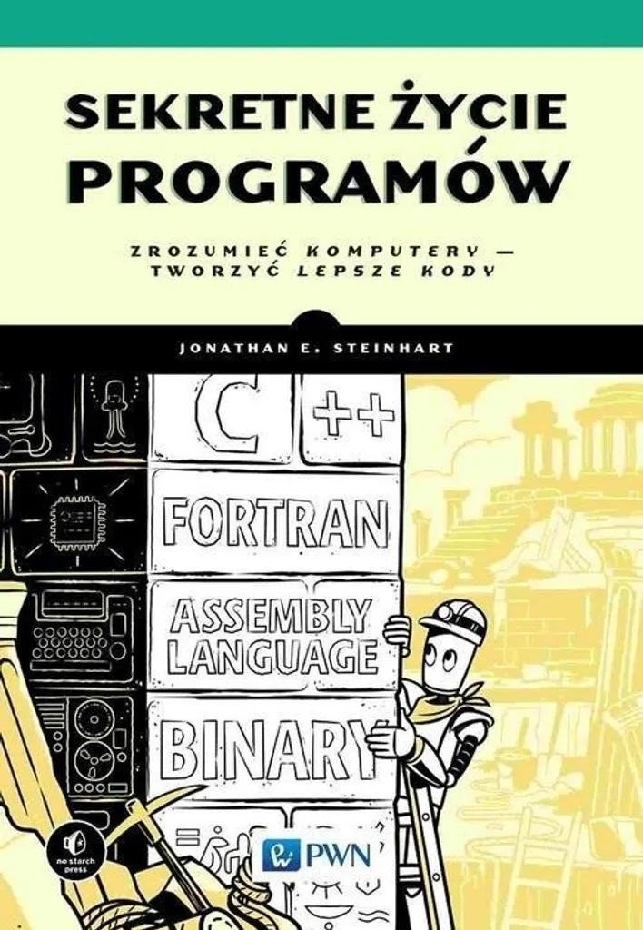 Apprendre la Programmation : Tout Savoir sur La Vie Secrète des Programmes