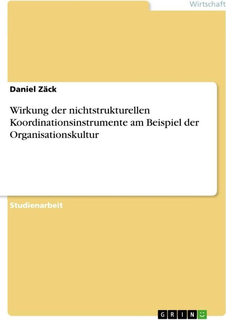 Wirkung der nichtstrukturellen Koordinationsinstrumente am Beispiel der Organisationskultur