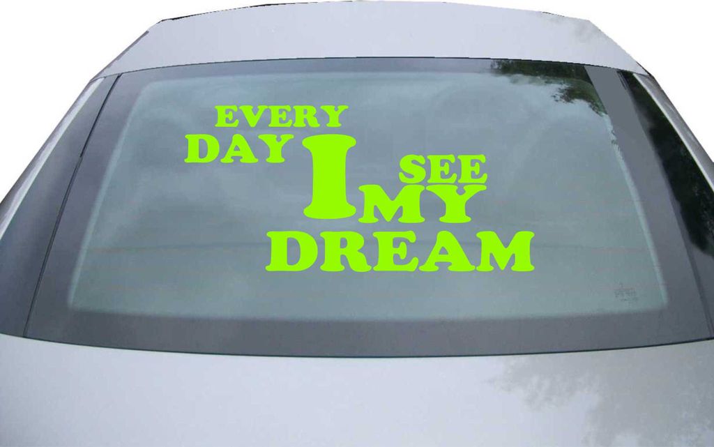Indigos UG - Aufkleber Heckscheibe & Motorklappe DE6003 - neongrün - 600x285 mm - every day See My dream - Auto Scheiben Fenster Heckklappe Tuning...