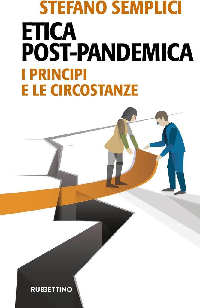 Semplici, S: Etica post-pandemica. I principi e le circostan